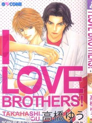 I LOVE BROTHERS!免费漫画,I LOVE BROTHERS!下拉式漫画